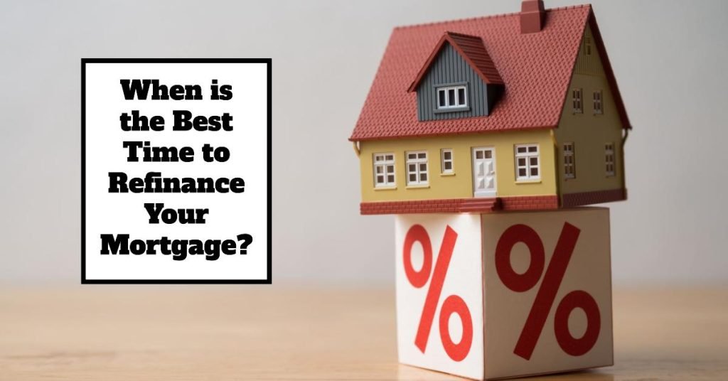 best time to refinance your mortgage